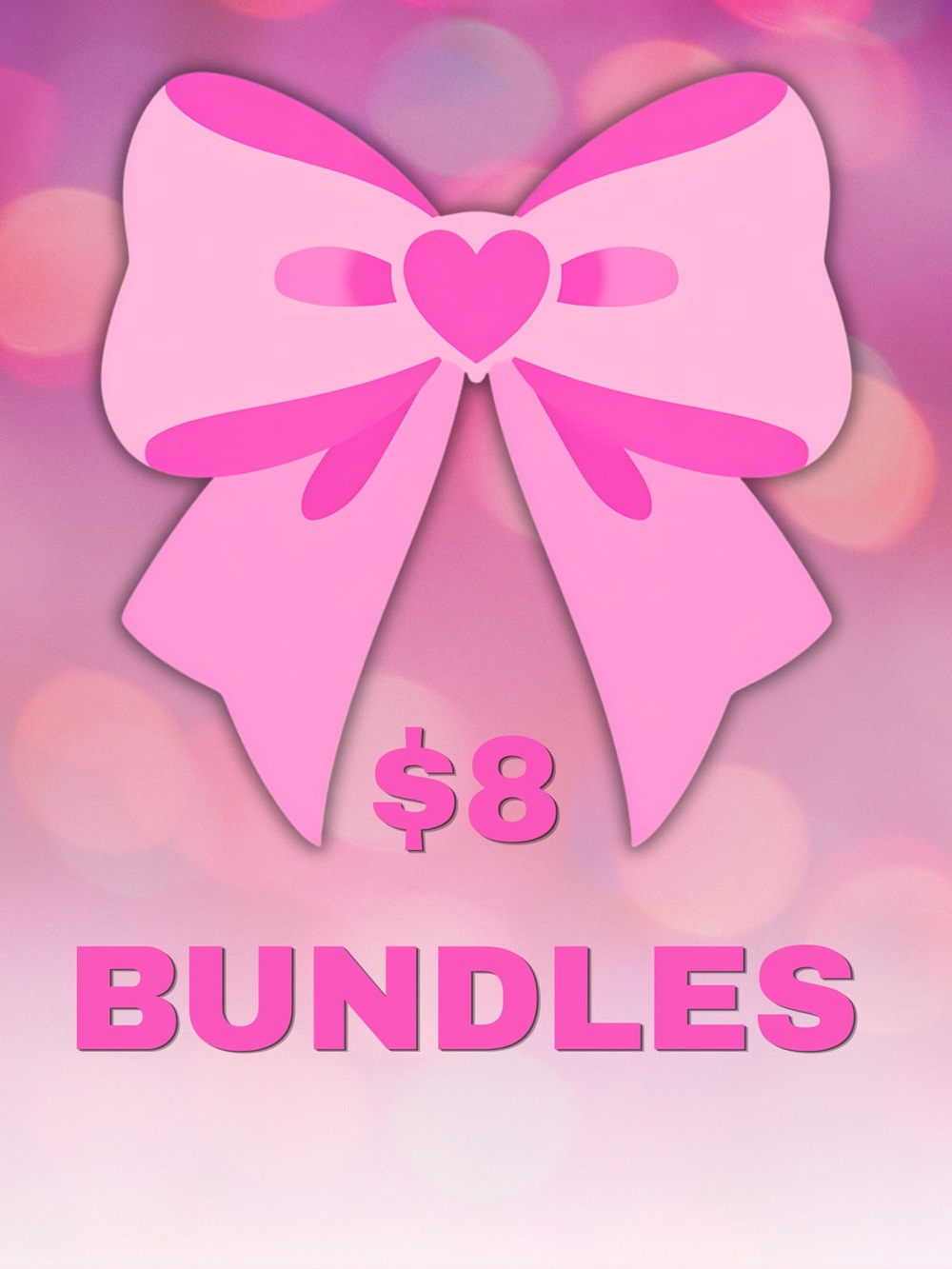 $8 BUNDLES LISTING